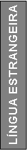 Caixa de texto: LNGUA ESTRANGEIRA